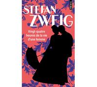Vingt-Quatre Heures de la vie d'une femme - Stefan Zweig - Points - Poche - Roman