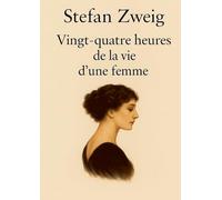 Vingt-quatre heures de la vie d'une femme: Une exploration poignante des passions humaines et des dilemmes moraux.