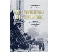 Vingt-quatre heures de la vie d'une gare Fragments de la vie du quartier Montparnasse en 1895 - Stéphanie Sauget - Le Condottiere - broché - Essai