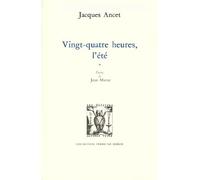 Vingt-quatre heures, l'ete - Jacques Ancet - Lettres Vives - broché - Livre