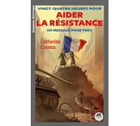 Vingt-quatre heures pour aider la Résistance - Un message pour Théo