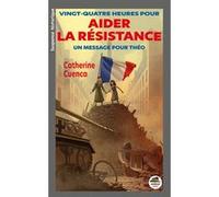Vingt-quatre heures pour aider la Résistance – Un message pour Théo – Oskar