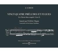 Vingt-Quatre Préludes et Fugues, Le Clavier bien tempéré, livre I, annoté par Frédéric Chopin