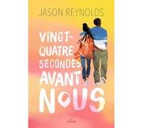 Jason Reynolds – Vingt-quatre secondes avant nous – Roman adolescent – Broché