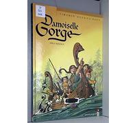 Damoiselle Gorge Tome 2 : Vingt Roseaux