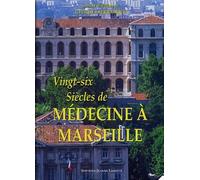 Vingt-six siècles de médecine à Marseille