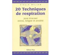 Stella Weller – Vingt techniques de respiration – Pour évacuer stress, fatigue et anxiété – Broché