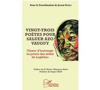 Josué Guébo – Vingt-trois poètes pour saluer Azo Vauguy – Poésie – Broché