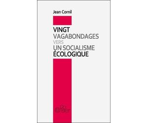 Vingt vagabondages vers un socialisme écologique