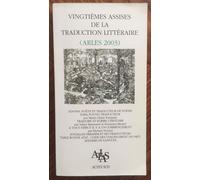 Vingtièmes Assises De La Traduction Littéraire (Arles 2003)