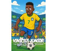 Vinicius Junior: A kid’s biography of the Brazilian star chasing his dreams with every kick.