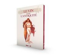 Vinifera - Le Vin Dans L'antiquité - Coffret En 2 Volumes : Les Amphores De Pompéi - Les Vins D'orient, De Babylone Aux Pharaons