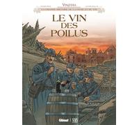 Éric Corbeyran, Lucien Rollin – Vinifera : Le Vin des poilus – Cartonné – Bande dessinée – Glénat