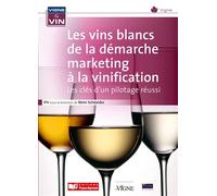 Vinification en blanc, la technologie au service des marchés Les clés d'un pilotage réussi - Rémi Schneider - France Agricole Eds - broché - Manuel