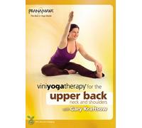 Viniyoga Therapy For The Upper Back, Neck & Shoulders With Gary Kraftsow