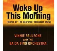 Vinnie Pauleone & Ba Da Bing O - Woke Up This Morning