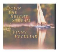 Vinny Peculiar - Down The Bright Stream