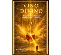 VINO DIVINO: la locanda alchemica e i varchi della coscienza