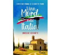 Vino, Mord und Bella Italia! Folge 8: Unheilige Geschäfte - Christian Homma - beTHRILLED - ebook (ePub) - Livre