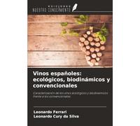 Vinos españoles: ecológicos, biodinámicos y convencionales: Caracterización de los vinos ecológicos y biodinámicos frente a los convencionales