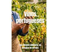 Vinos portugueses: una historia milenaria, un mosaico de terroirs