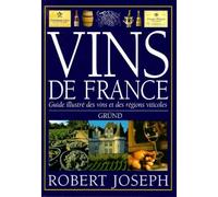 Vins de France. Guide illustré des vins et des régions viticoles
