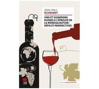 Vins Et Vignerons Suisses À L'épreuve De La Mondialisation : Défis Et Perspectives