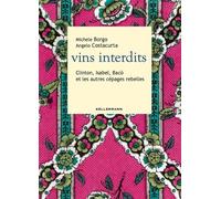 Vins interdits. Clinton, Isabel, Bacò et les autres cépages rebelles
