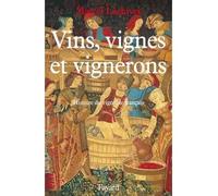 Vins, vignes et vignerons (Edition brochée) Histoire du vignoble français - Marcel Lachiver - Fayard - relié - Etude