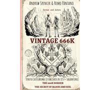 Vintage 666K: The Sagrantino Dossier: A Dystopian Oenopunk Thriller (The Secret of Blood and Soil)