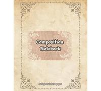 Vintage Aged Paper Antique Looking Composition Notebook: Historical Style Cover with 110 Pages College Ruled for Home and Work, School, College, University