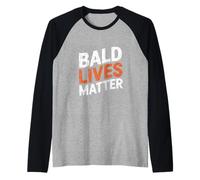 Vintage And Retro Funny Bald Men Citation Bald Lives Matter Manche Raglan