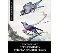 Vintage Art: Aert Schouman: 20 Botanical Bird Prints: Ornithology Ephemera for Home Decor, Mixed Media, Junk Journals and Framing