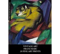 Vintage Art: Franz Marc: 20 Fine Art Prints: Expressionism Ephemera for Framing, Home Decor, Collages and Junk Journals