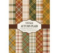 Vintage Autumn Plaid Scrapbook Paper 8.5” x 11”: Farmhouse Fall Craft Paper Pad | 12 Designs | 36 Double-Sided Sheets for Scrapbooking, Journaling and Crafting