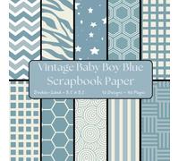 Vintage Baby Blue Boy Scrapbook Paper: Decorative Craft Paper, ideal for Scrapbooking, Junk Journals, Collage, Mixed-Media, Card Making, Decoupage, Origami