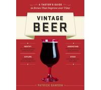 Vintage Beer: A Taster's Guide to Brews That Improve over Time