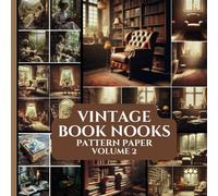 Vintage Book Nooks Pattern Paper Volume 2: Scrapbooking | Vision Boards | Junk Journaling | Ephemera | Decoupage | Craft Paper Pad | Origami | Collage