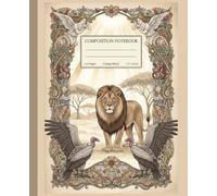 Vintage Botanical Composition Notebook: African Wildlife Majestic Lion Illustration | College Ruled | Perfect for Students and Professionals: ... Journal for Students, School, or Office Use