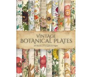 Vintage Botanical Plates Scrapbook Paper: Authentic Antique Floral Illustration Pages for Junk Journals, Scrapbooking & Paper Crafts, Includes 20 Pages of 8.5 by 11 Inch Paper