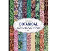 Vintage Botanical Scrapbook Paper: 18 Patterns of Vintage Double Sided Art Nouveau Floral Sheets for Junk Journals, Decoupage | 1 Sheet (2 Pages) / Pattern