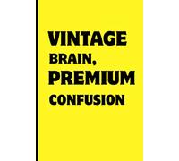 Vintage Brain, Premium Confusion: A Funny Notebook Gift for Seniors |Gag gifts for women, men, friends ,Journal & Notebook| The best gift idea| senior gifts