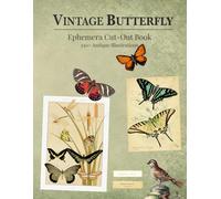 Vintage Butterfly Ephemera Cut Out Book: Antique Insects, Birds and Botanical Craft Paper | For Collage, Junk Journals, Scrapbooking and Mixed Media Art