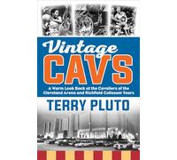 Vintage Cavs: A Warm Look Back at the Cavaliers of the Cleveland Arena and Richfield Coliseum Years