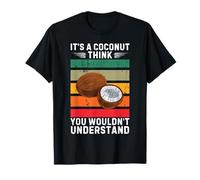 Vintage, C'est Un Fruit de Noix de Coco, Je Pense Que Vous ne comprendriez Pas T-Shirt