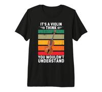 Vintage, C'est Un Violon, Je Pense Que Vous ne comprendriez Pas T-Shirt Haut de Gamme
