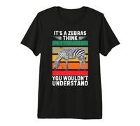 Vintage C'est Un zèbre Qui Pense Que Vous ne comprendriez Pas T-Shirt Haut de Gamme