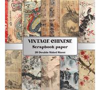 Vintage Chinese Scrapbook Paper Book: 20 Double-Sided Vintage Asian Inspired Papers for Collage, Junk Journals, Mixed Media and Creative Projects (8.5 x 8.5 Inch)