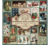 Vintage Christmas Cut Outs and Scrapbook Paper Collection: Cut Outs Galore to design Cards, Collages, Journals with that Old World Charm.