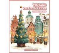 Vintage Christmas Eve Backgrounds Book: 40 Yule Backdrops for Journaling, Scrapbooking, Collages, Cards & Festive Paper Crafts